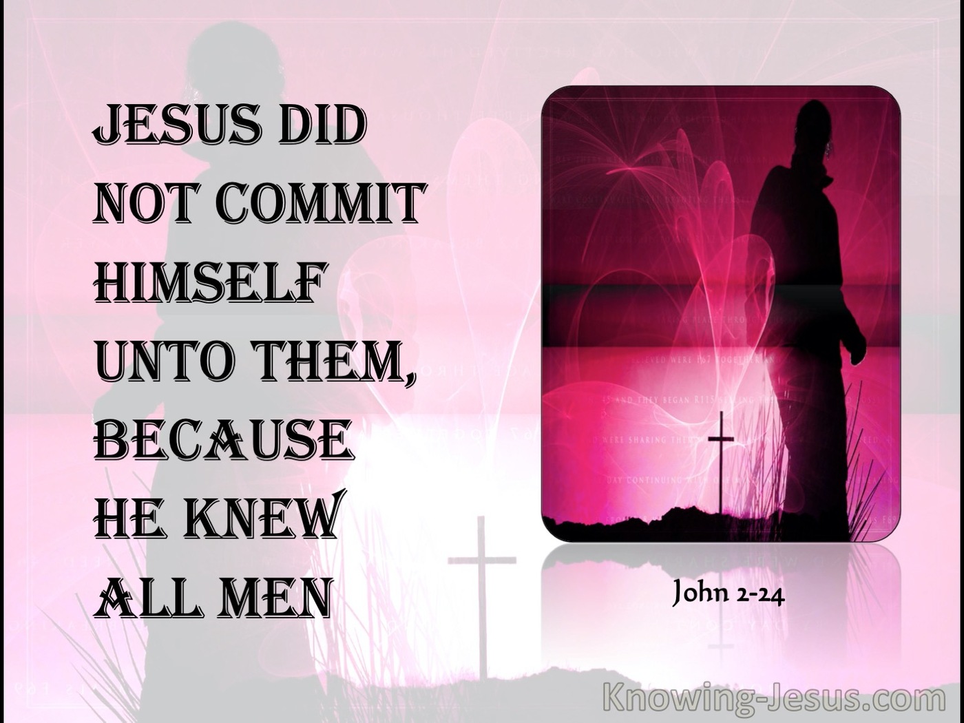 John 2:24 Jesus Knew All Men (black)